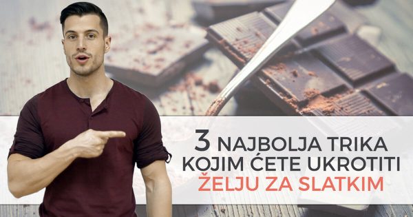 FT blog 3 najbolja trika kojim cete ukrotiti zelju za slatkim