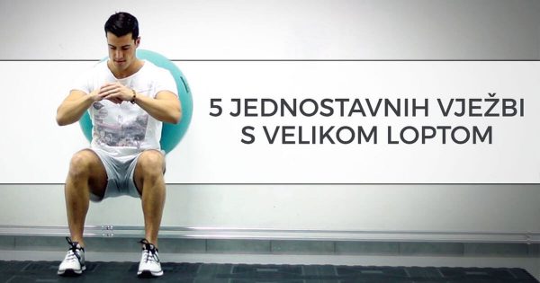 FT blog 5 jednostavnih vjezbi s velikom loptom