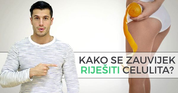 FT blog Kako se zauvijek rijesiti celulita