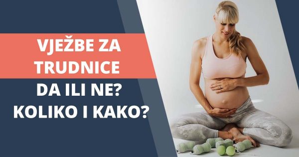 Vjezbe za trudnice da ili ne