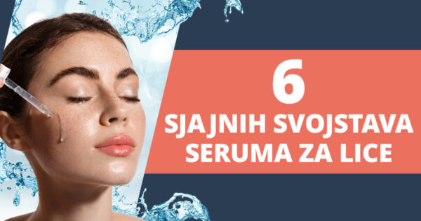 Serum za lice zanemaren dio tvoje beauty rutine